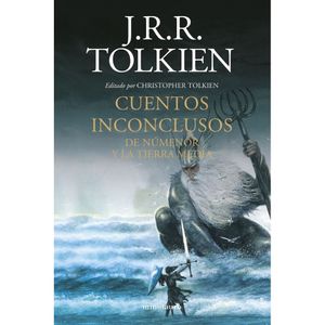 Cuentos Inconclusos (NE) de J. R. R. Tolkien