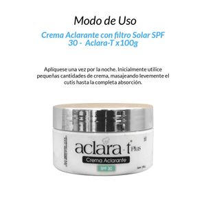Crema Aclarante con filtro Solar SPF 30 Aclara-T 100 Gramos
