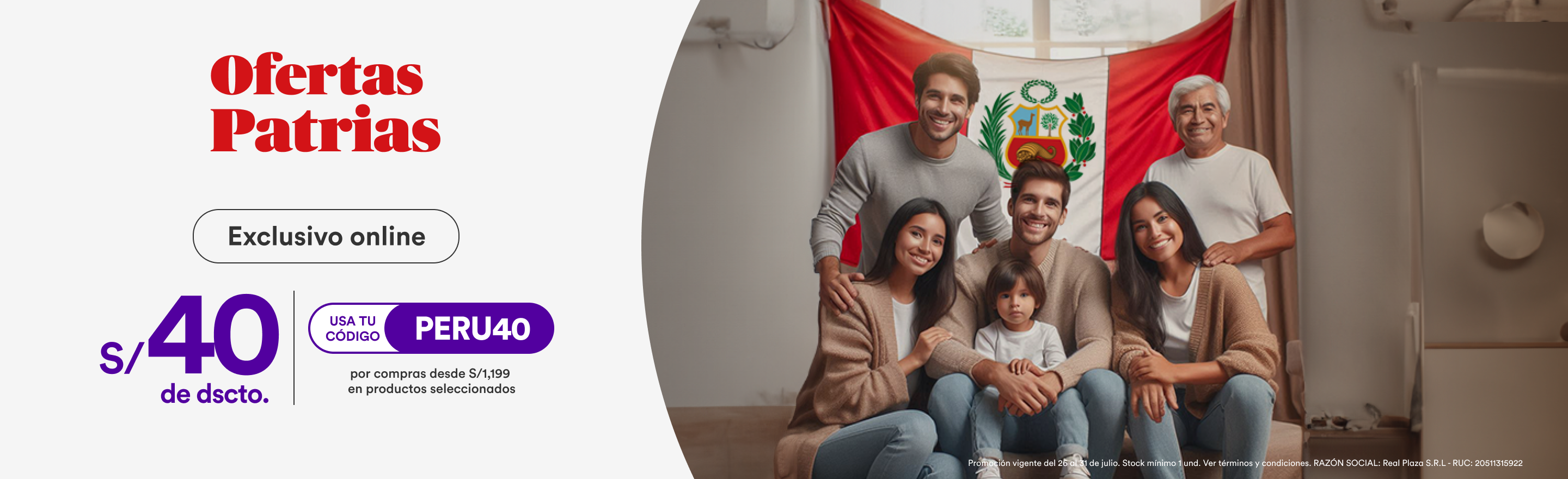 RP_OFERTAS PATRIAS_P-HOME_1_CUPON  PERU40_26/07/2025_MULTICATEGORIA
